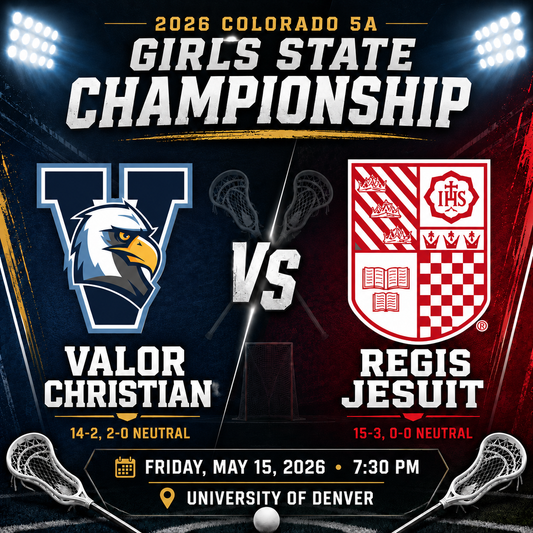 Valor Christian vs. Regis Jesuit: 5A Girls Lacrosse State Championship Preview